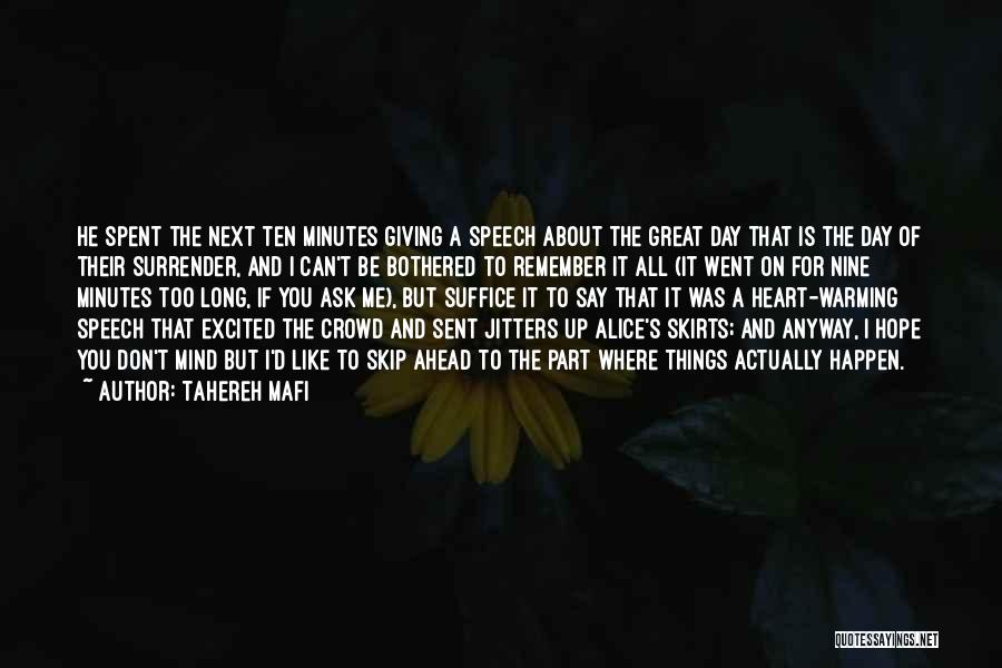 Tahereh Mafi Quotes: He Spent The Next Ten Minutes Giving A Speech About The Great Day That Is The Day Of Their Surrender,