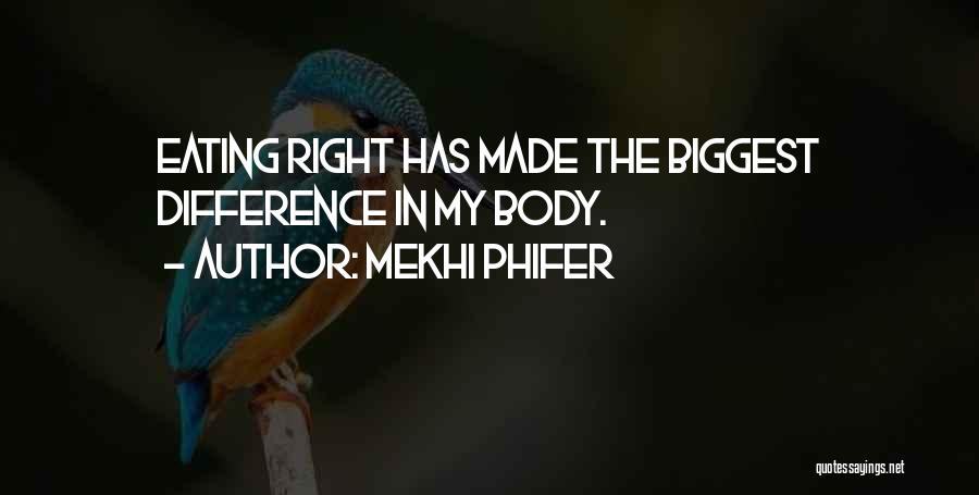 Mekhi Phifer Quotes: Eating Right Has Made The Biggest Difference In My Body.