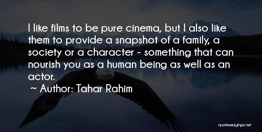 Tahar Rahim Quotes: I Like Films To Be Pure Cinema, But I Also Like Them To Provide A Snapshot Of A Family, A