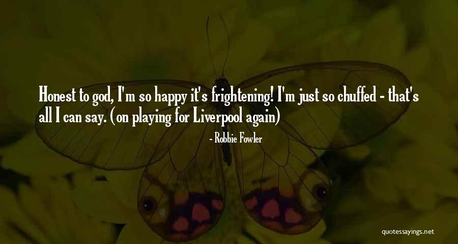 11678 San Vicente Quotes By Robbie Fowler 11678 San Vicente Quotes By Robbie Fowler