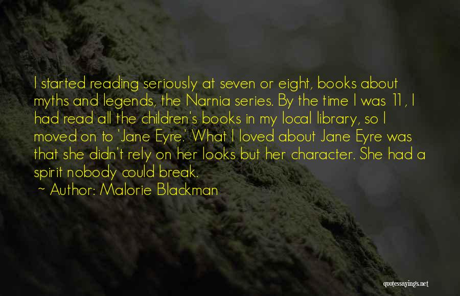 Malorie Blackman Quotes: I Started Reading Seriously At Seven Or Eight, Books About Myths And Legends, The Narnia Series. By The Time I