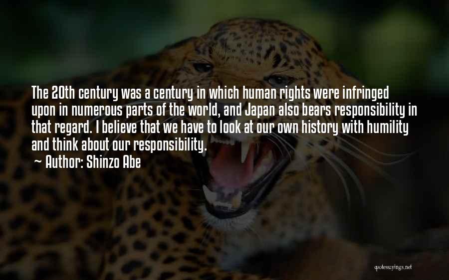 Shinzo Abe Quotes: The 20th Century Was A Century In Which Human Rights Were Infringed Upon In Numerous Parts Of The World, And