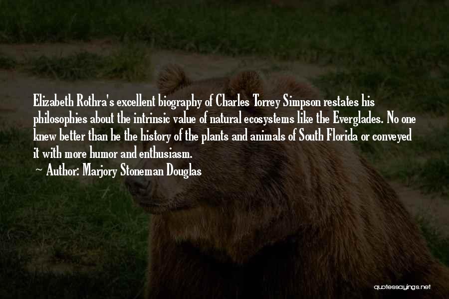 Marjory Stoneman Douglas Quotes: Elizabeth Rothra's Excellent Biography Of Charles Torrey Simpson Restates His Philosophies About The Intrinsic Value Of Natural Ecosystems Like The