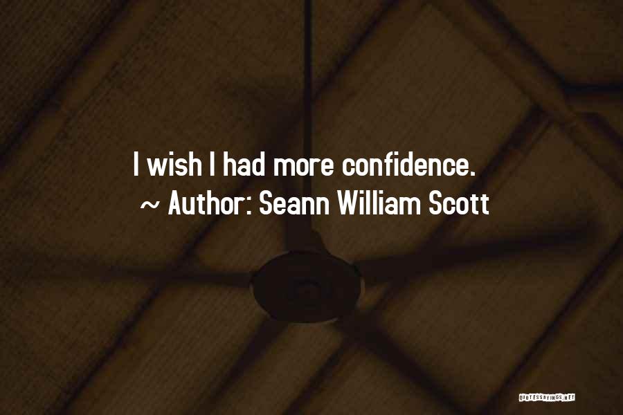 Seann William Scott Quotes: I Wish I Had More Confidence.