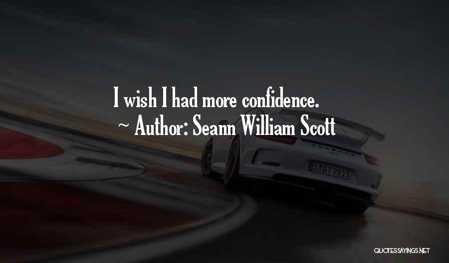 Seann William Scott Quotes: I Wish I Had More Confidence.