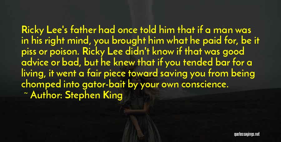 Stephen King Quotes: Ricky Lee's Father Had Once Told Him That If A Man Was In His Right Mind, You Brought Him What