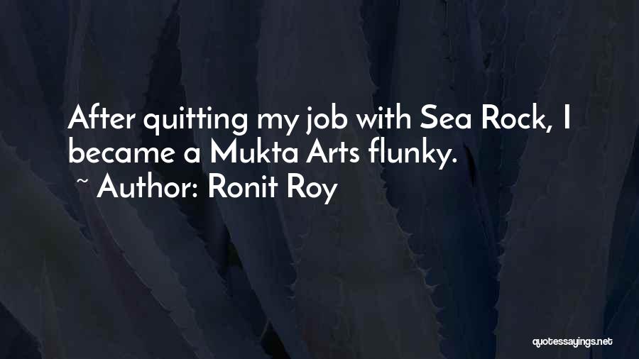 Ronit Roy Quotes: After Quitting My Job With Sea Rock, I Became A Mukta Arts Flunky.