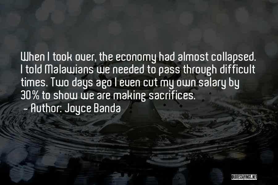 Joyce Banda Quotes: When I Took Over, The Economy Had Almost Collapsed. I Told Malawians We Needed To Pass Through Difficult Times. Two