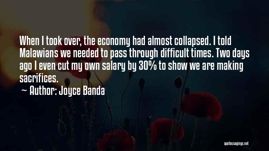 Joyce Banda Quotes: When I Took Over, The Economy Had Almost Collapsed. I Told Malawians We Needed To Pass Through Difficult Times. Two