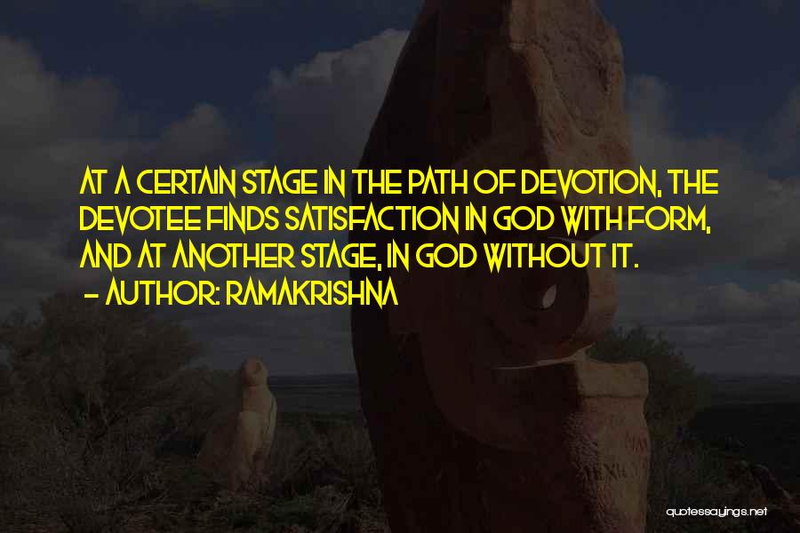 Ramakrishna Quotes: At A Certain Stage In The Path Of Devotion, The Devotee Finds Satisfaction In God With Form, And At Another