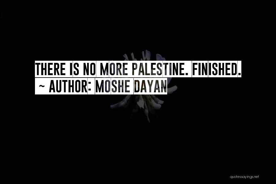 Moshe Dayan Quotes: There Is No More Palestine. Finished.
