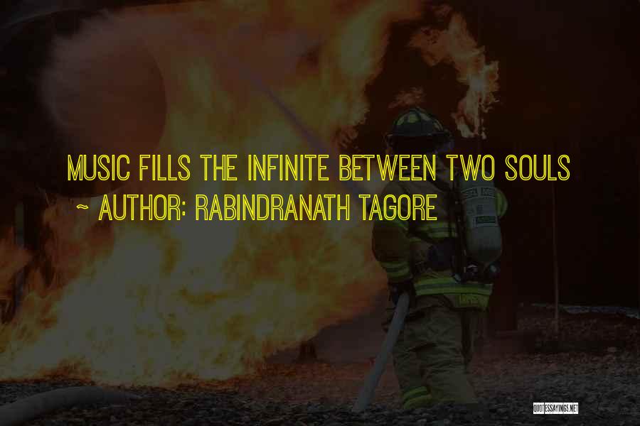 Rabindranath Tagore Quotes: Music Fills The Infinite Between Two Souls
