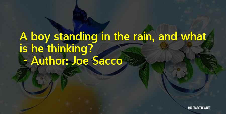 Joe Sacco Quotes: A Boy Standing In The Rain, And What Is He Thinking?