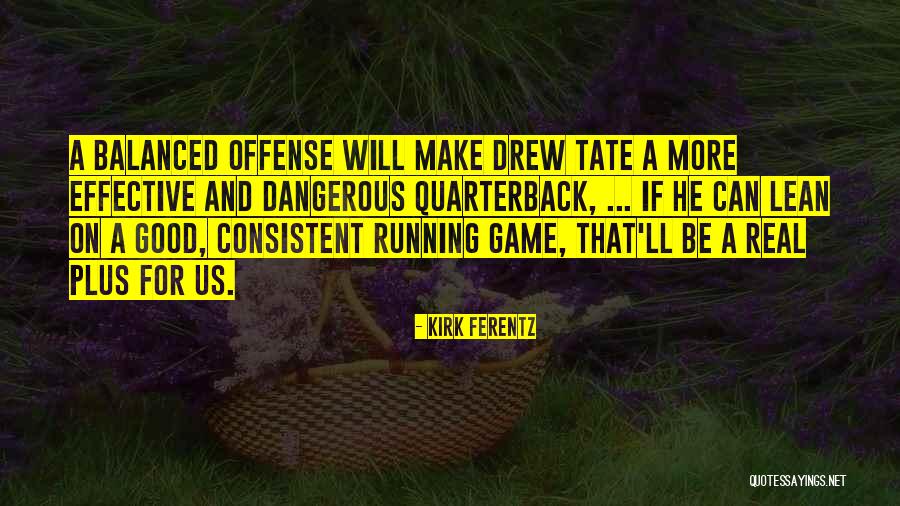 11704 Quotes By Kirk Ferentz 11704 Quotes By Kirk Ferentz
