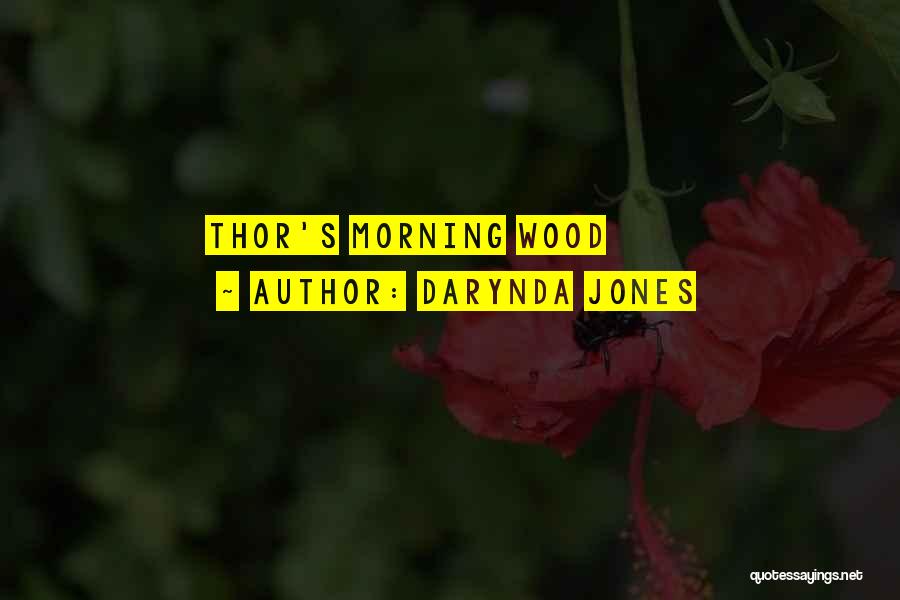 Darynda Jones Quotes: Thor's Morning Wood