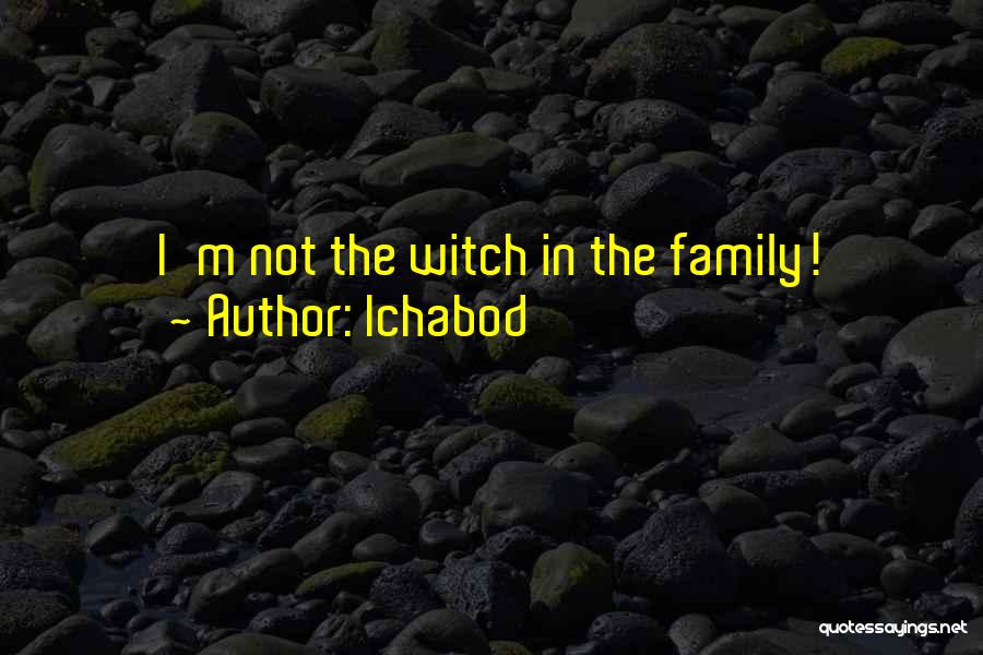 Ichabod Quotes: I'm Not The Witch In The Family!