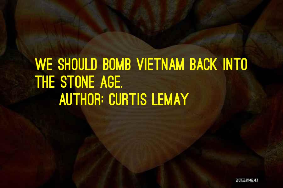 Curtis LeMay Quotes: We Should Bomb Vietnam Back Into The Stone Age.