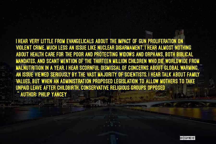 Philip Yancey Quotes: I Hear Very Little From Evangelicals About The Impact Of Gun Proliferation On Violent Crime, Much Less An Issue Like