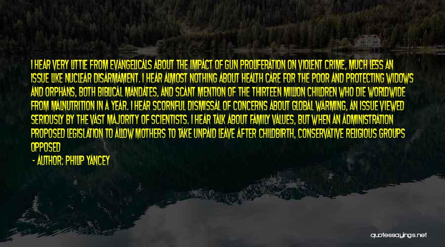 Philip Yancey Quotes: I Hear Very Little From Evangelicals About The Impact Of Gun Proliferation On Violent Crime, Much Less An Issue Like
