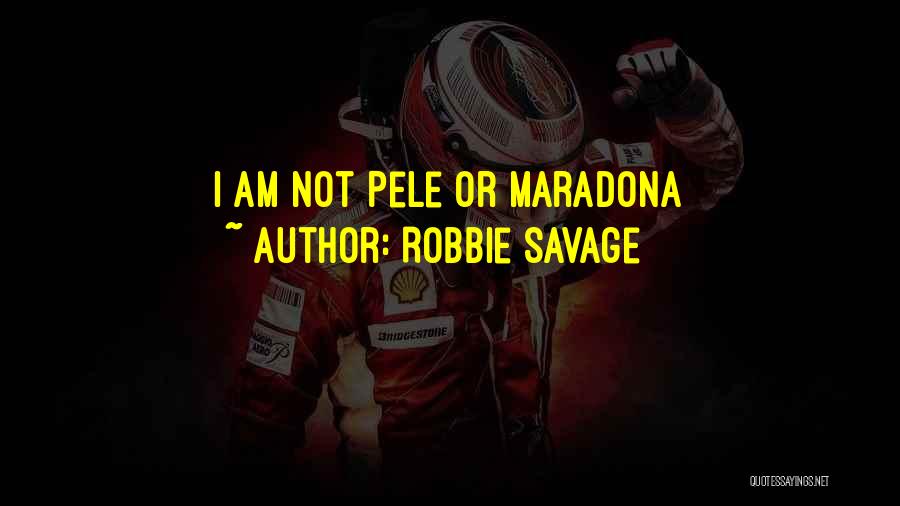 Robbie Savage Quotes: I Am Not Pele Or Maradona