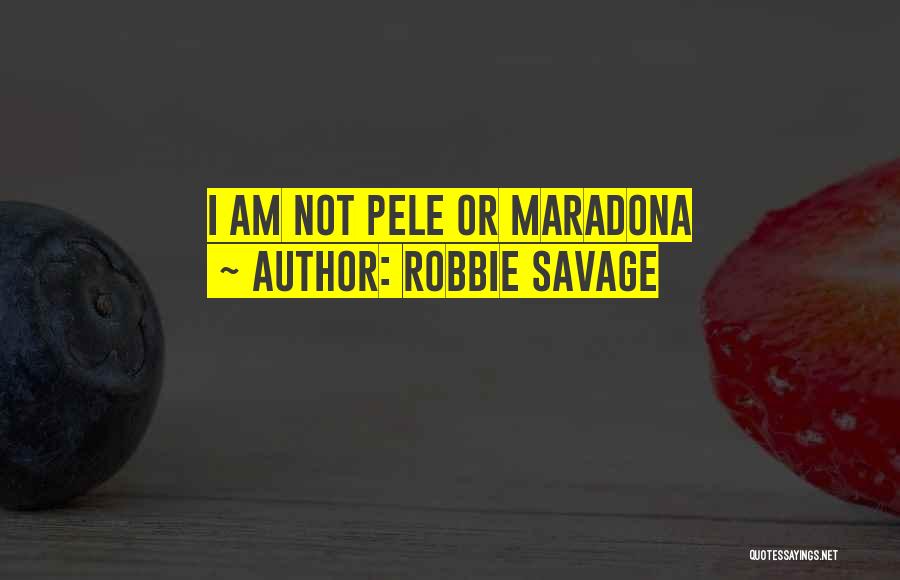 Robbie Savage Quotes: I Am Not Pele Or Maradona
