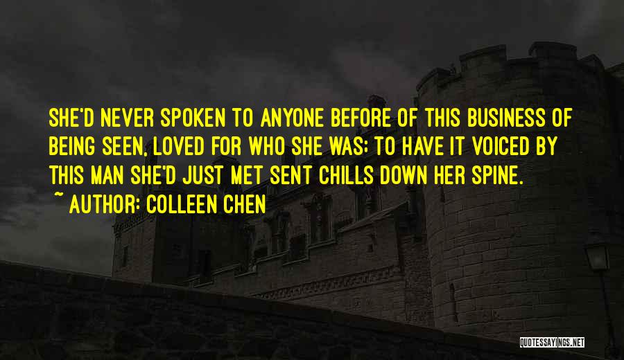 Colleen Chen Quotes: She'd Never Spoken To Anyone Before Of This Business Of Being Seen, Loved For Who She Was; To Have It