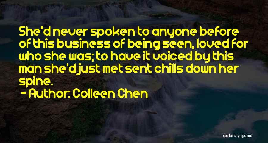 Colleen Chen Quotes: She'd Never Spoken To Anyone Before Of This Business Of Being Seen, Loved For Who She Was; To Have It