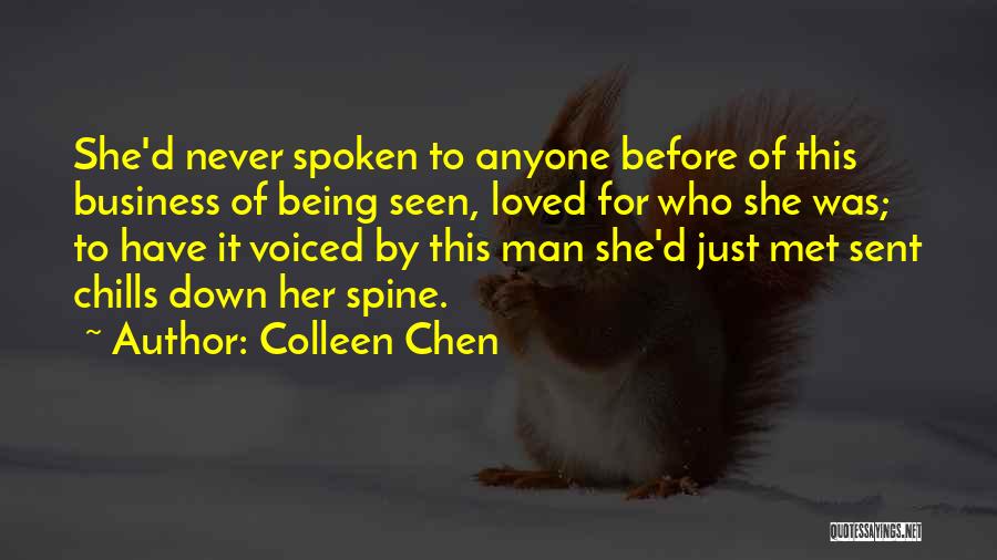 Colleen Chen Quotes: She'd Never Spoken To Anyone Before Of This Business Of Being Seen, Loved For Who She Was; To Have It