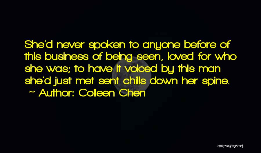 Colleen Chen Quotes: She'd Never Spoken To Anyone Before Of This Business Of Being Seen, Loved For Who She Was; To Have It