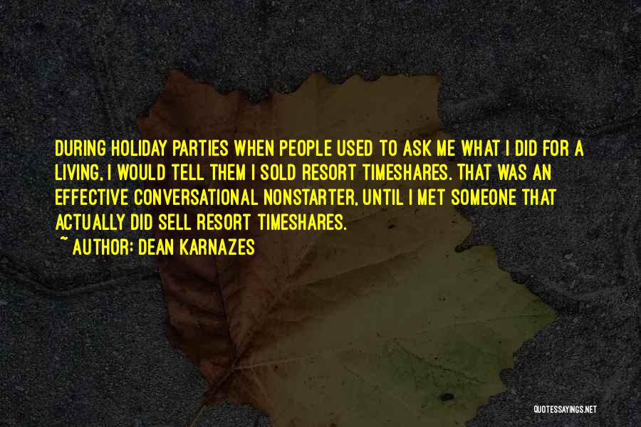 Dean Karnazes Quotes: During Holiday Parties When People Used To Ask Me What I Did For A Living, I Would Tell Them I