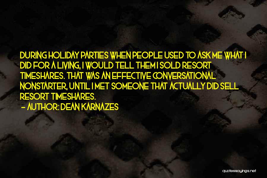 Dean Karnazes Quotes: During Holiday Parties When People Used To Ask Me What I Did For A Living, I Would Tell Them I