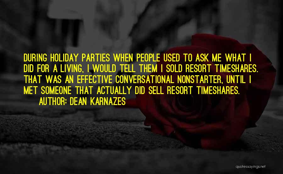 Dean Karnazes Quotes: During Holiday Parties When People Used To Ask Me What I Did For A Living, I Would Tell Them I