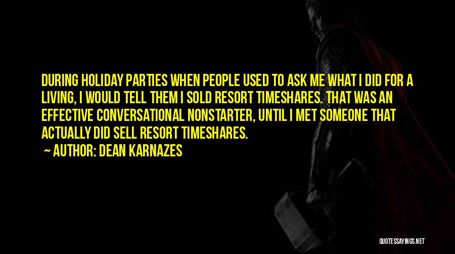 Dean Karnazes Quotes: During Holiday Parties When People Used To Ask Me What I Did For A Living, I Would Tell Them I