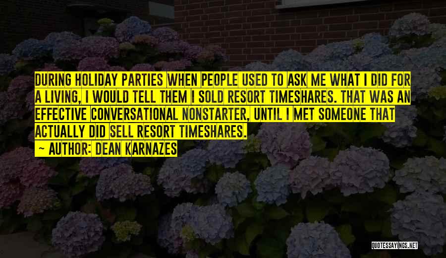 Dean Karnazes Quotes: During Holiday Parties When People Used To Ask Me What I Did For A Living, I Would Tell Them I