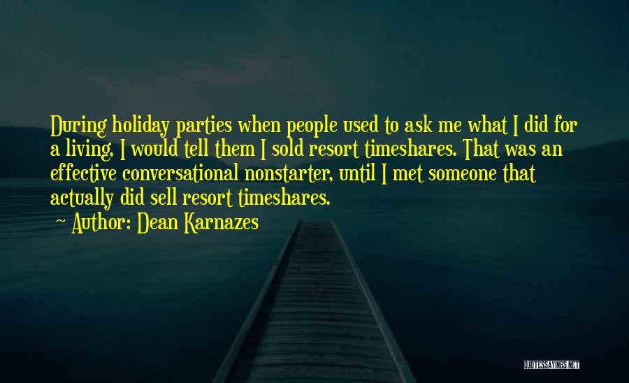 Dean Karnazes Quotes: During Holiday Parties When People Used To Ask Me What I Did For A Living, I Would Tell Them I