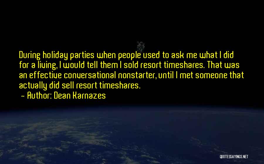 Dean Karnazes Quotes: During Holiday Parties When People Used To Ask Me What I Did For A Living, I Would Tell Them I