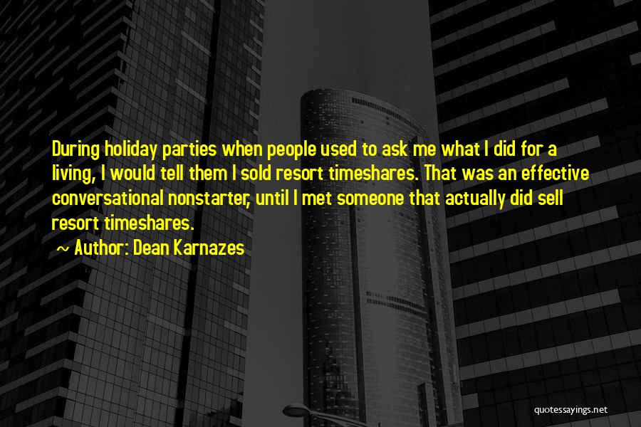 Dean Karnazes Quotes: During Holiday Parties When People Used To Ask Me What I Did For A Living, I Would Tell Them I