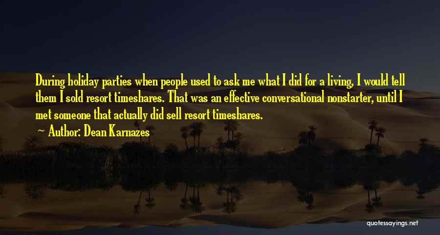 Dean Karnazes Quotes: During Holiday Parties When People Used To Ask Me What I Did For A Living, I Would Tell Them I