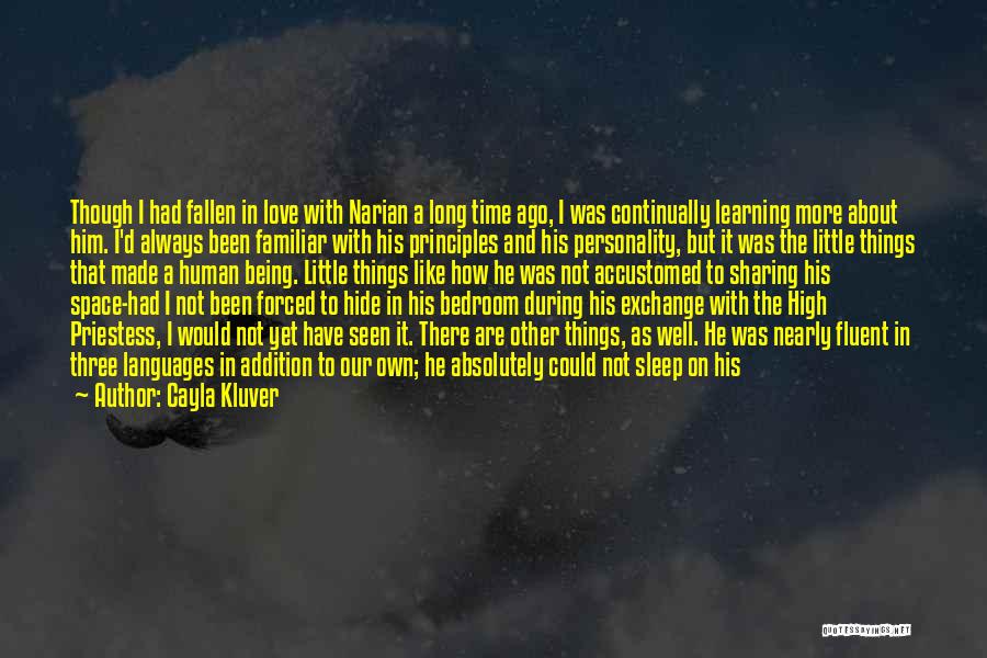 Cayla Kluver Quotes: Though I Had Fallen In Love With Narian A Long Time Ago, I Was Continually Learning More About Him. I'd