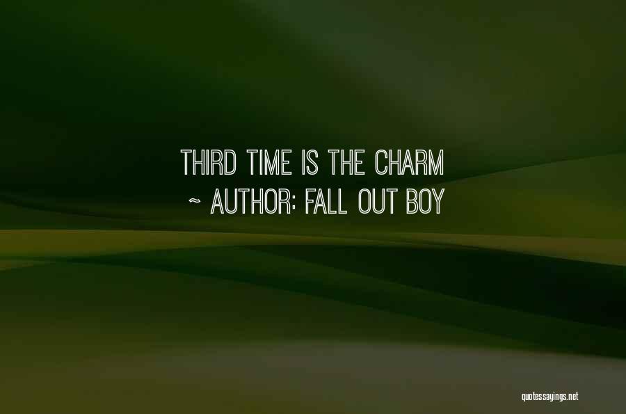 Fall Out Boy Quotes: Third Time Is The Charm