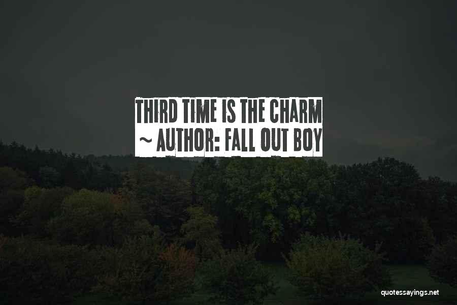 Fall Out Boy Quotes: Third Time Is The Charm