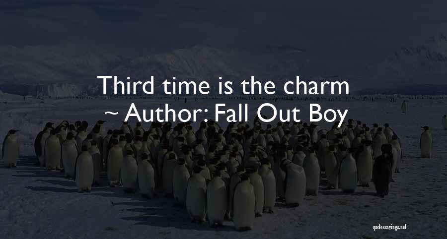 Fall Out Boy Quotes: Third Time Is The Charm