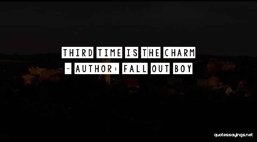 Fall Out Boy Quotes: Third Time Is The Charm