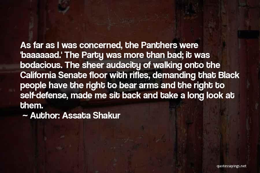 Assata Shakur Quotes: As Far As I Was Concerned, The Panthers Were 'baaaaaad.' The Party Was More Than Bad; It Was Bodacious. The