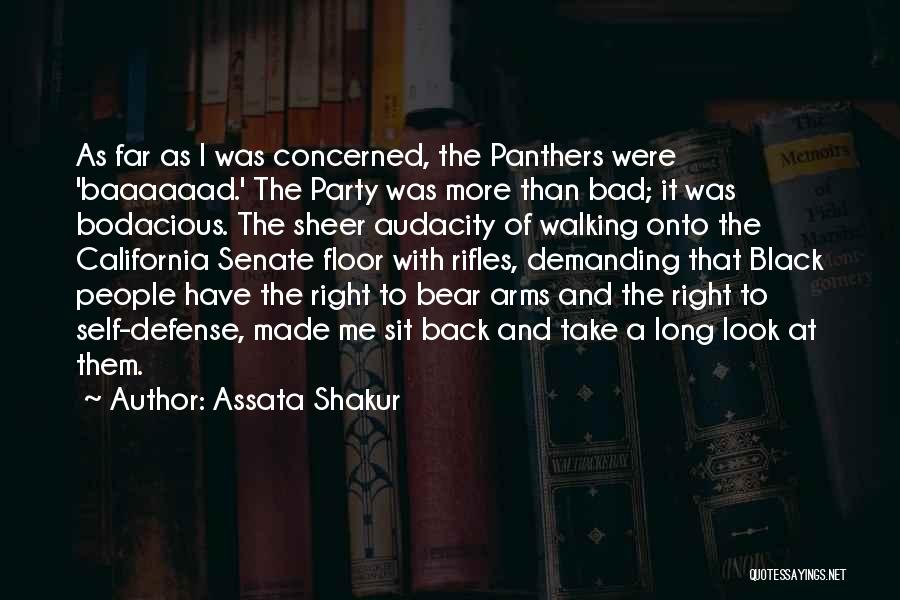 Assata Shakur Quotes: As Far As I Was Concerned, The Panthers Were 'baaaaaad.' The Party Was More Than Bad; It Was Bodacious. The