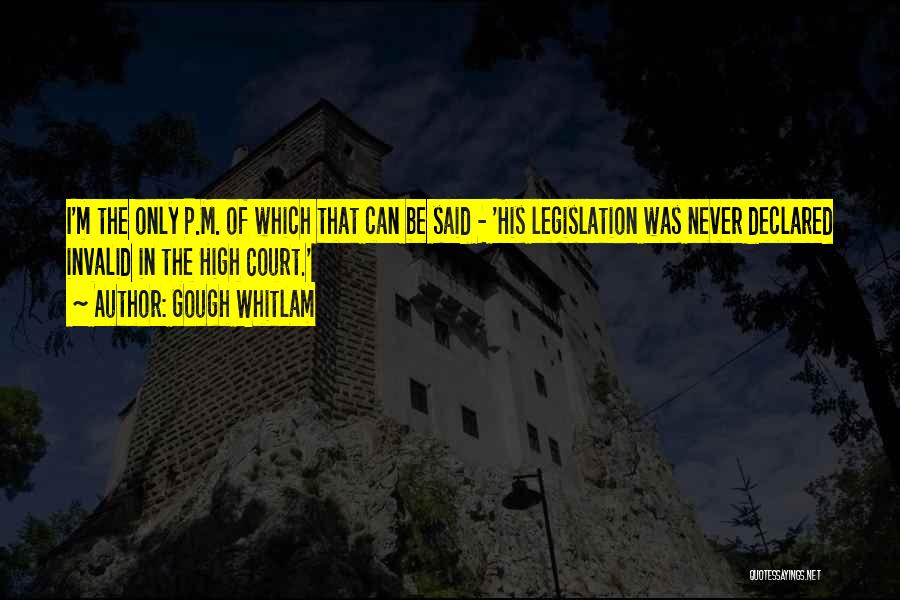 Gough Whitlam Quotes: I'm The Only P.m. Of Which That Can Be Said - 'his Legislation Was Never Declared Invalid In The High