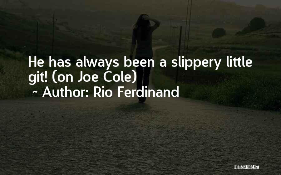 Rio Ferdinand Quotes: He Has Always Been A Slippery Little Git! (on Joe Cole)