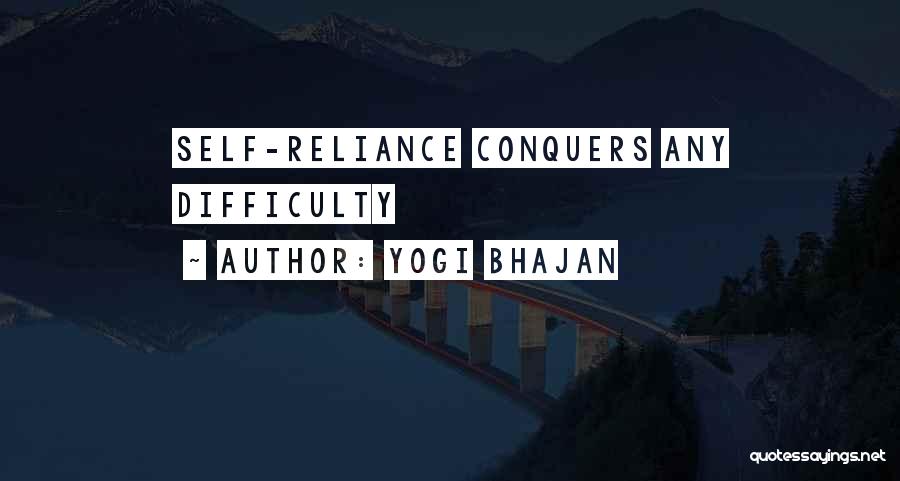 Yogi Bhajan Quotes: Self-reliance Conquers Any Difficulty