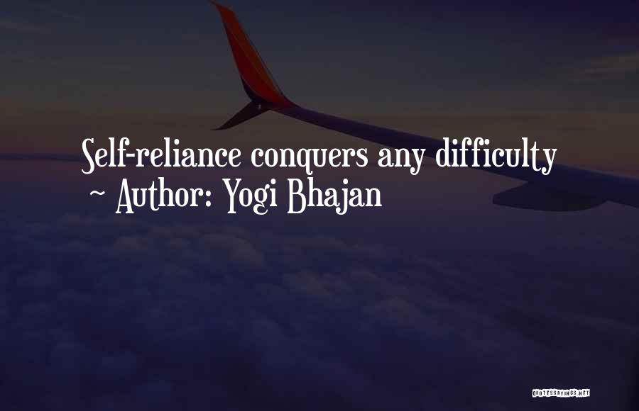 Yogi Bhajan Quotes: Self-reliance Conquers Any Difficulty