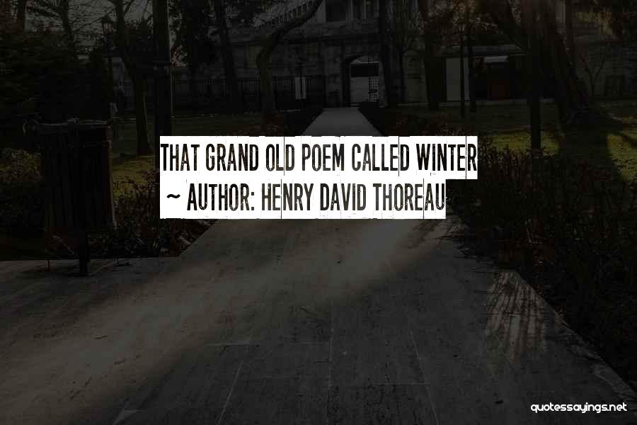 Henry David Thoreau Quotes: That Grand Old Poem Called Winter